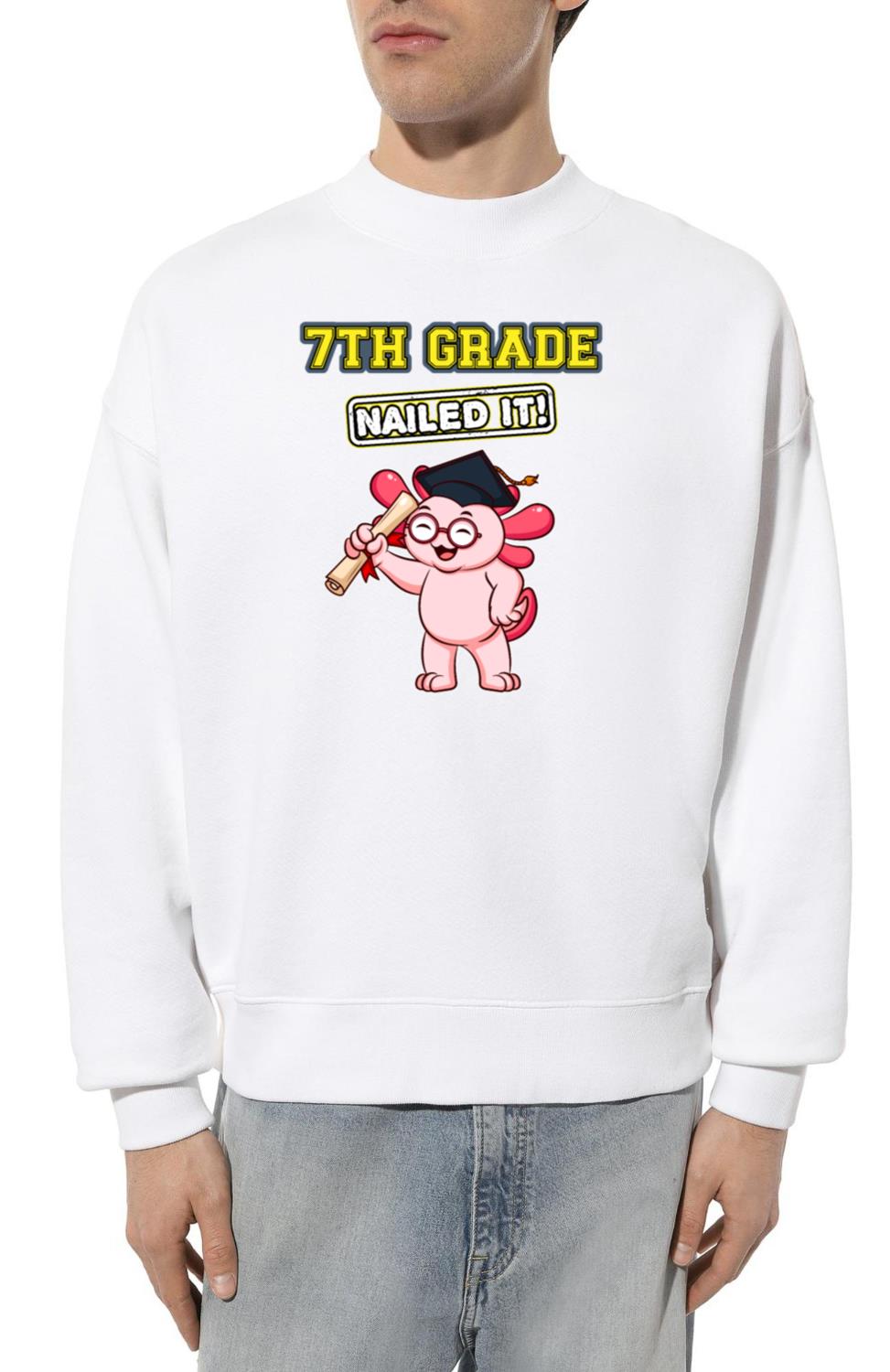 Seventh Grade Nailed It Middle School Highschool_7 - Unisex Sweatshirt