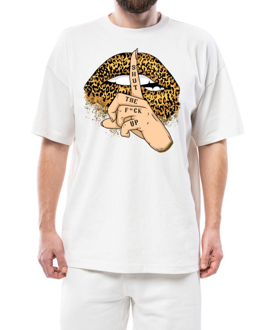 Sexy Lips Shut The Fuck Up Animal Cheetah Print Wo - Unisex Standard T-Shirt
