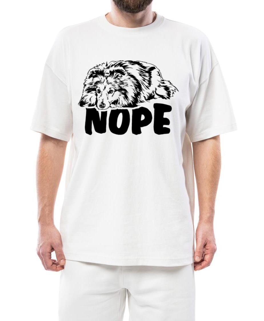 Shetland Sheepdog Sheltie dog nope dog quote - Unisex Standard T-Shirt