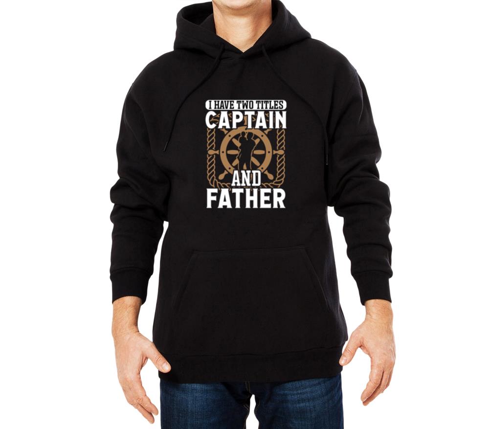 Ship captain two titles captain and father boat - Unisex Hoodie