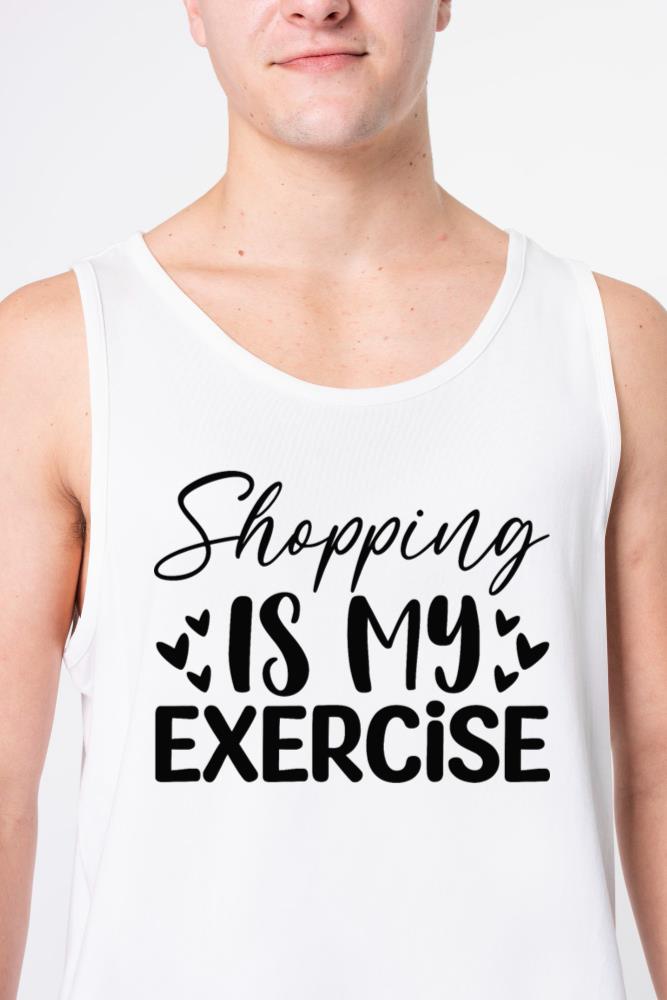 Shopping Is My Exercise And I Love It - Unisex Tank Top