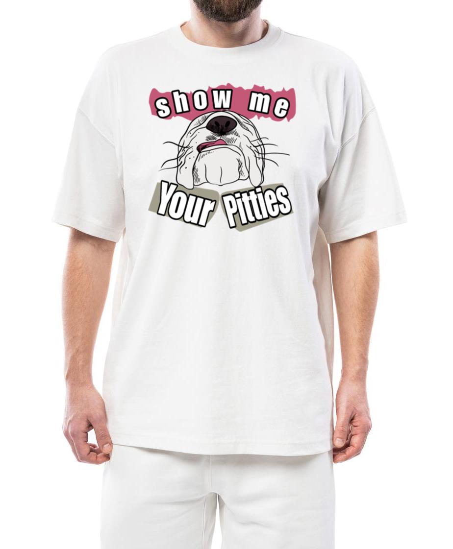 Show Me Your Pitties For Dog Lovers - Unisex Standard T-Shirt