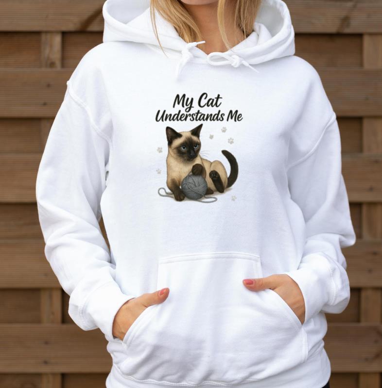 Siamese Cat – My Cat Understands Me - Unisex Hoodie