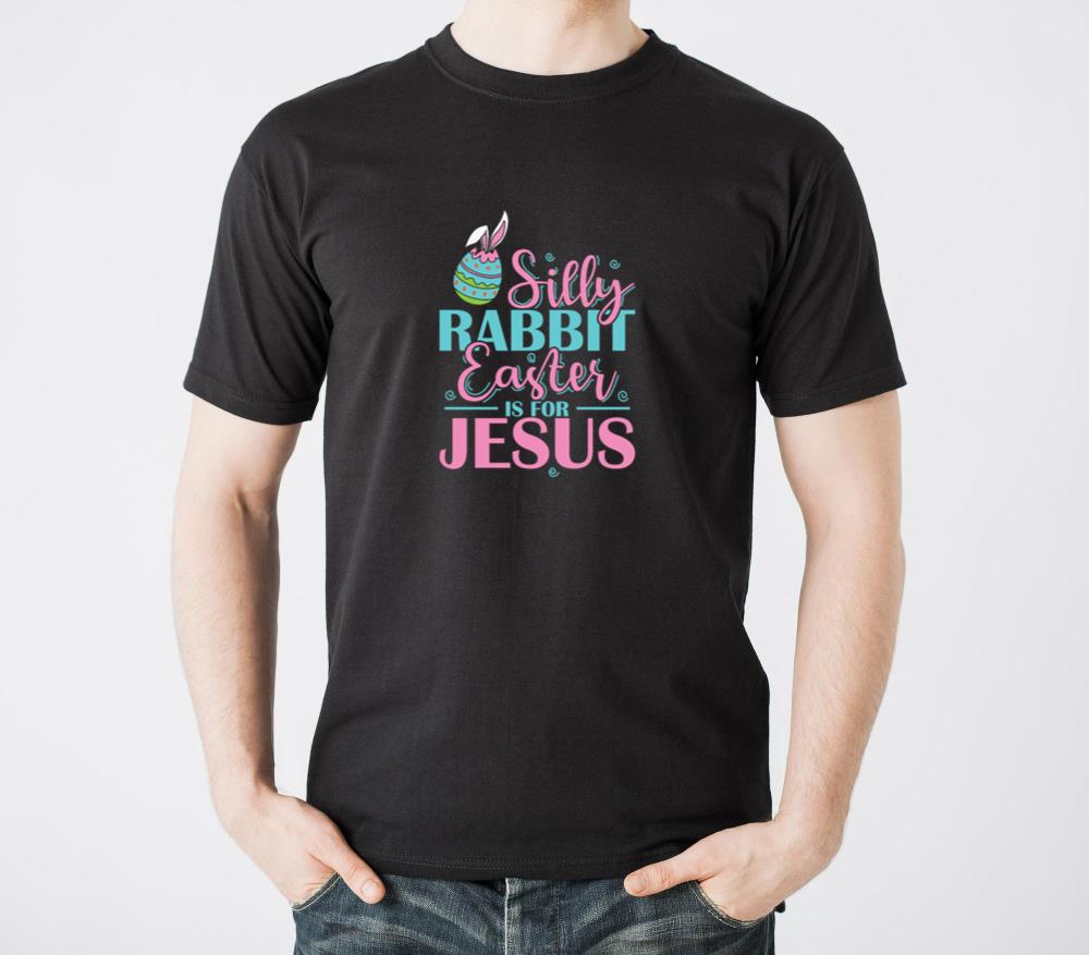 Silly Rabbit Easter is for Jesus holiday T-Shirts