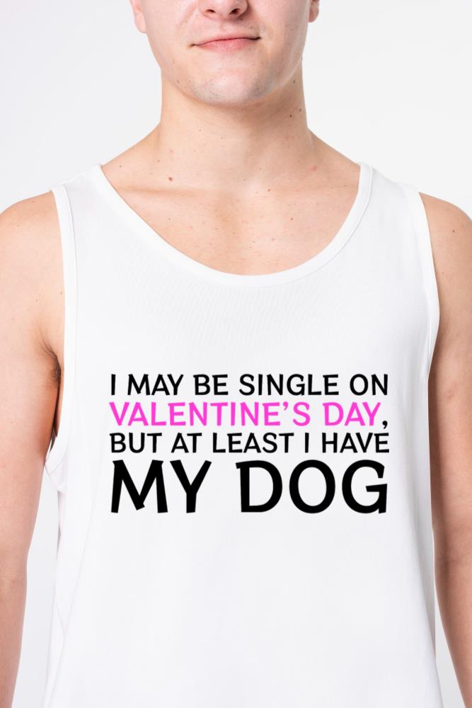 Single on Valentine's Day, But With My Dog - Unisex Tank Top