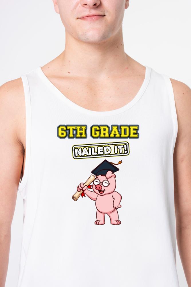 Sixth Grade Nailed It Middle School Graduation_9 - Unisex Tank Top