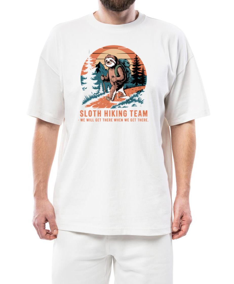 Sloth Hiking Team - We Will Get There When We Get - Unisex Standard T-Shirt