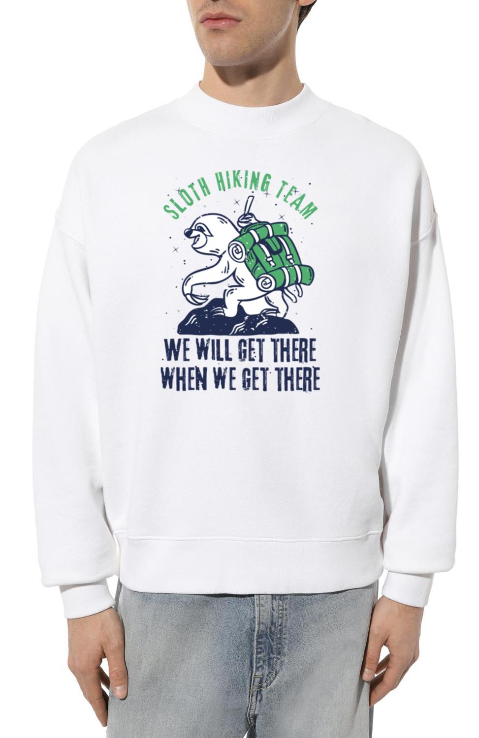 Sloth Hiking Team We Will Get There When We Get - Unisex Sweatshirt