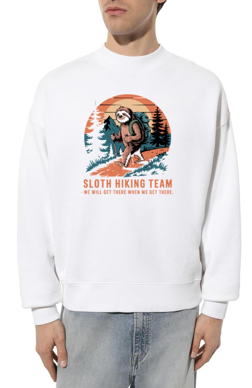 Sloth Hiking Team - We Will Get There When We Get - Unisex Sweatshirt