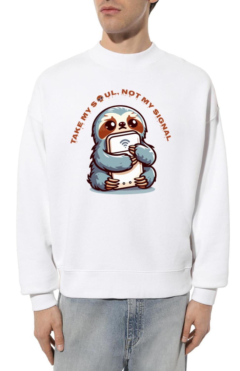 Sloth take my soul not my signal - Unisex Sweatshirt