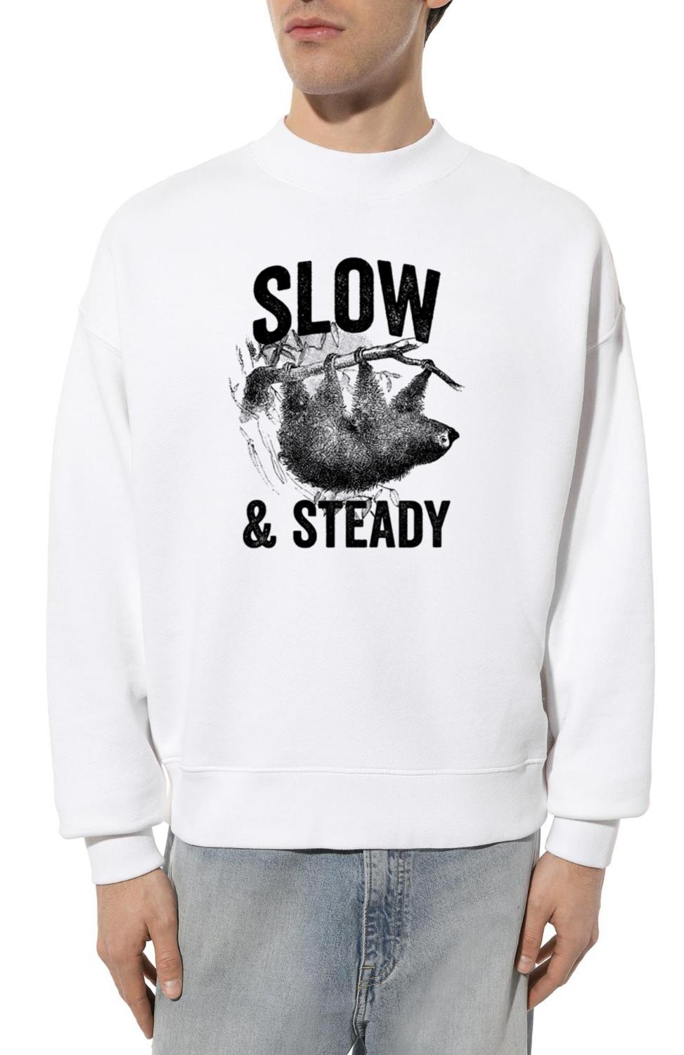 SLOW AND STEADY - Unisex Sweatshirt