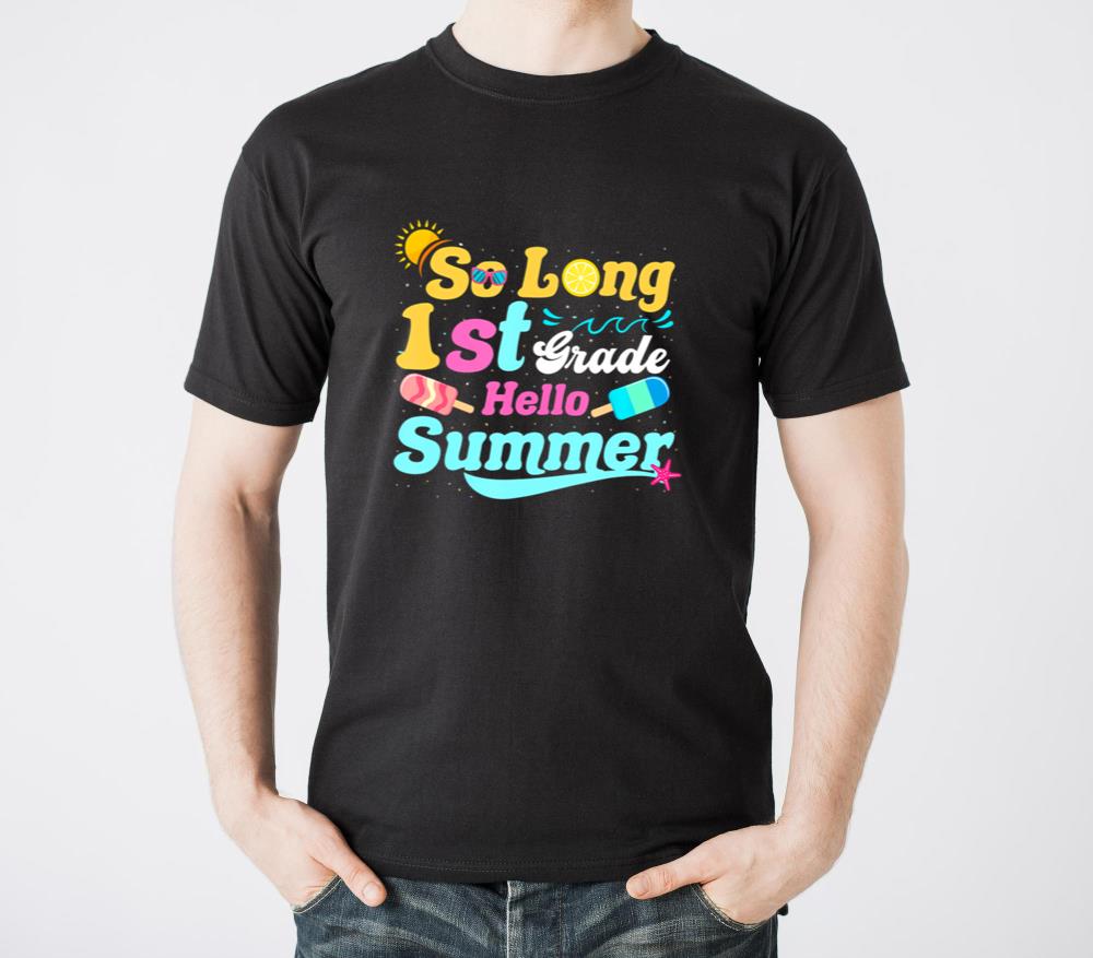 So Long 1st Grade Hello Summer Last Day Of School - Unisex Standard T-Shirt