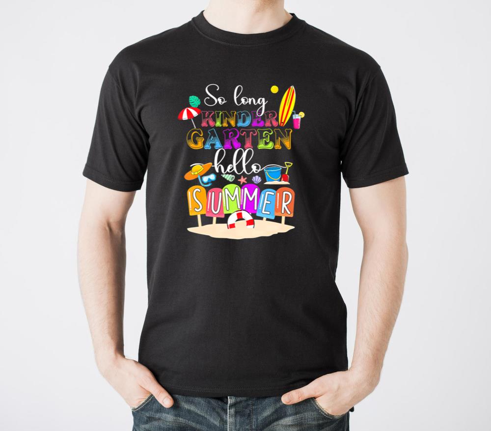 So Long Kindergarten Hello Summer Last Day Of Scho - Unisex Standard T-Shirt