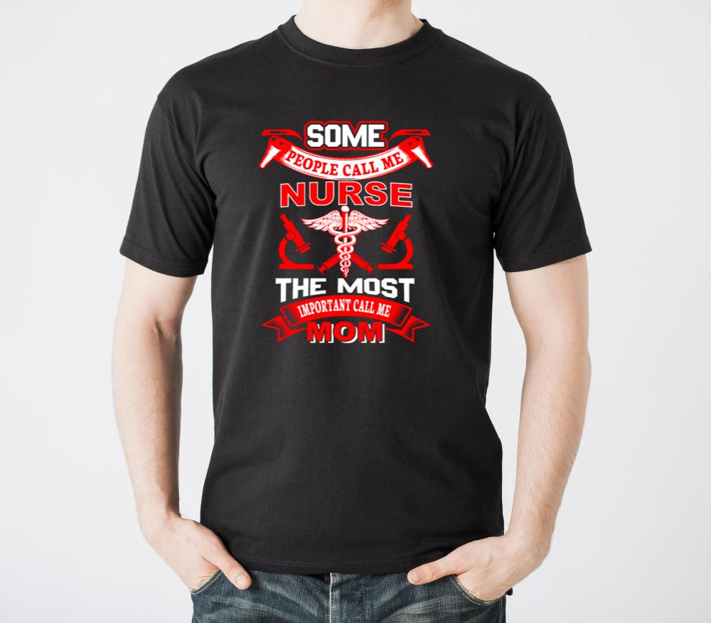 Some People Call me Nurse - Mom Nurse - Unisex Standard T-Shirt
