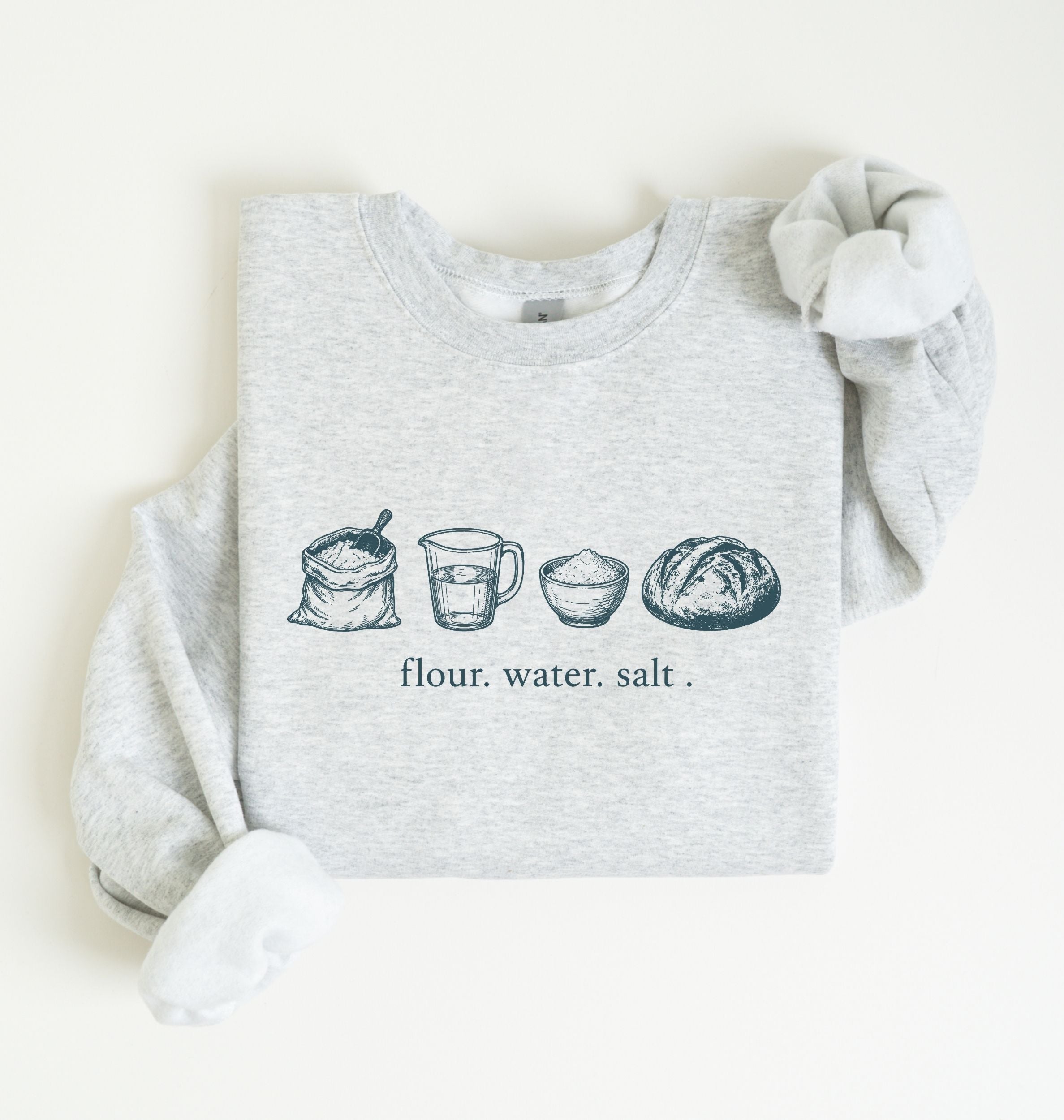 Sourdough Sweatshirt | Flour Water Salt Bread Baker Gift 1