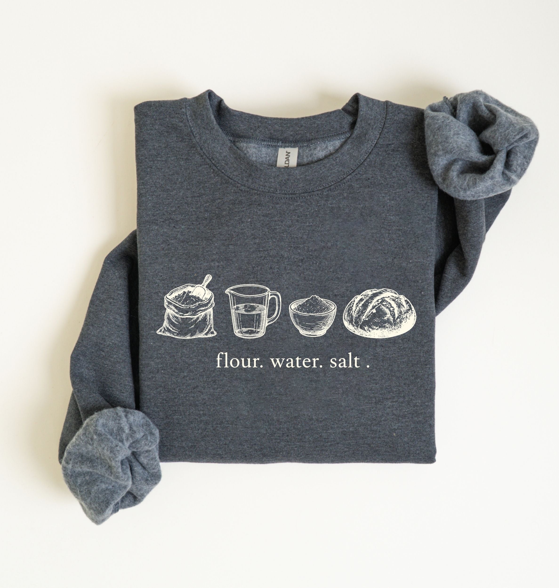 Sourdough Sweatshirt | Flour Water Salt Bread Baker Gift 2