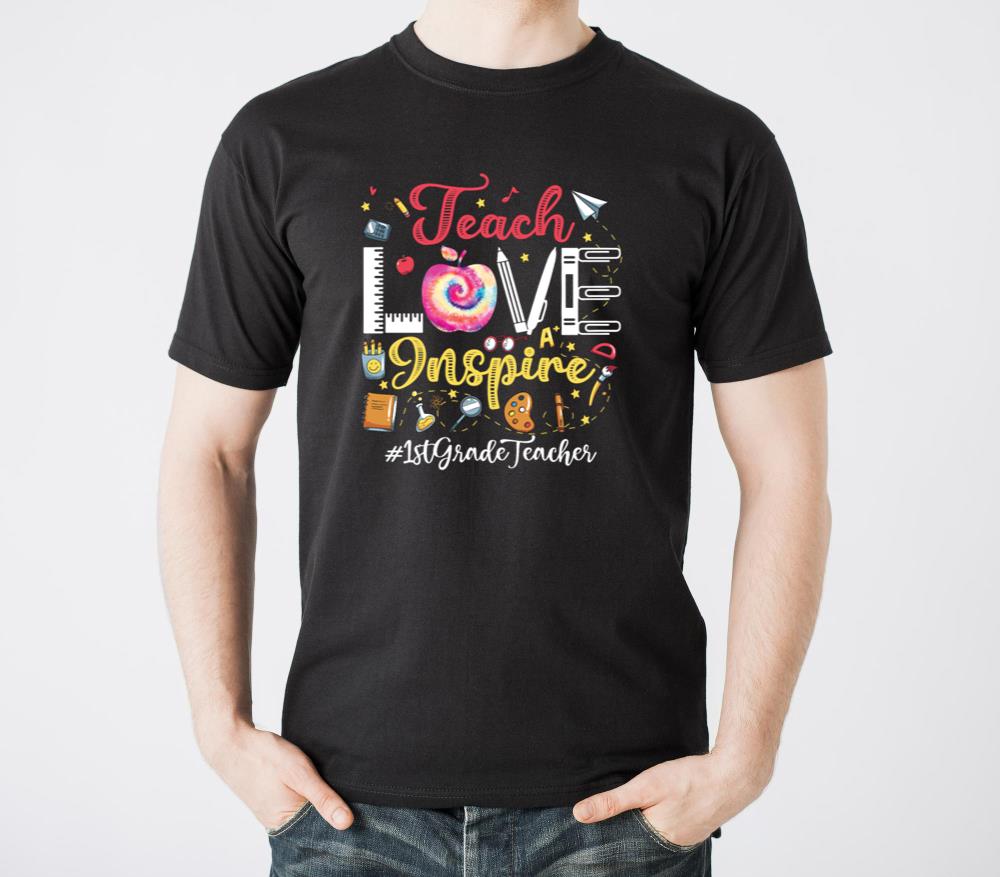 Teach Love Inspire 1st Grade Teacher - Unisex Standard T-Shirt