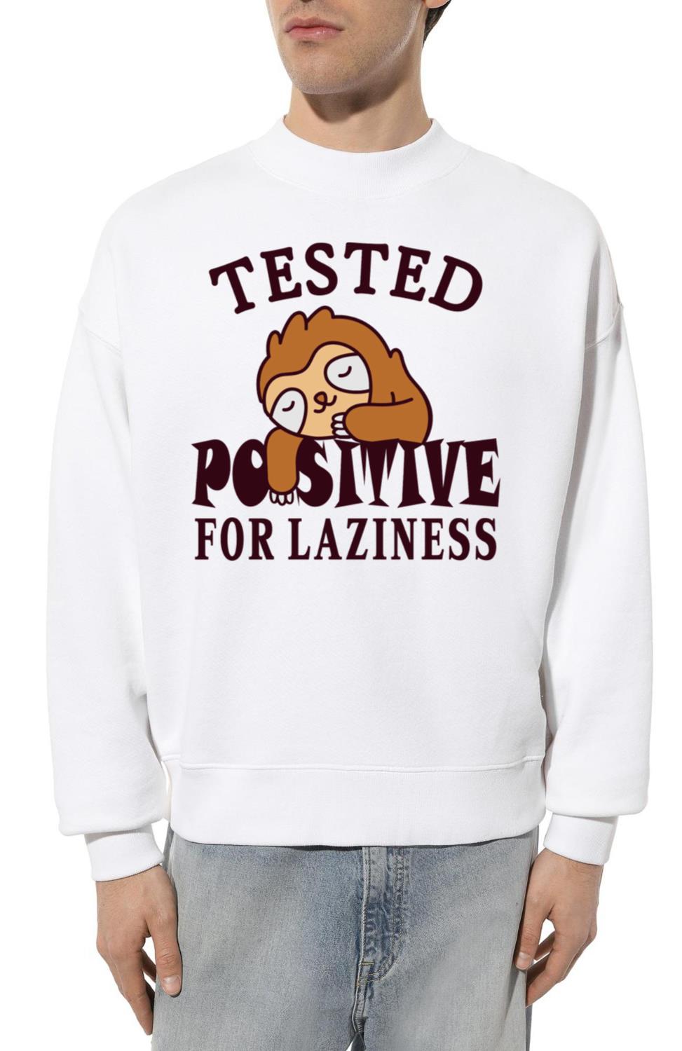 Tested Positive For Laziness Sloth - Unisex Sweatshirt