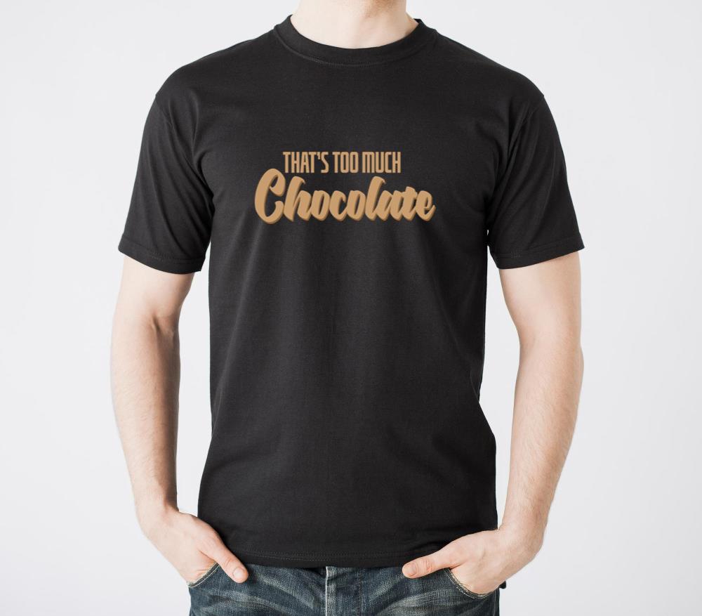 Thats too much Chocolate - Unisex Standard T-Shirt