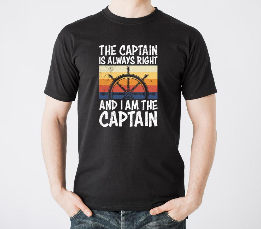 The captain is right I am the captain Sailor - Unisex Standard T-Shirt