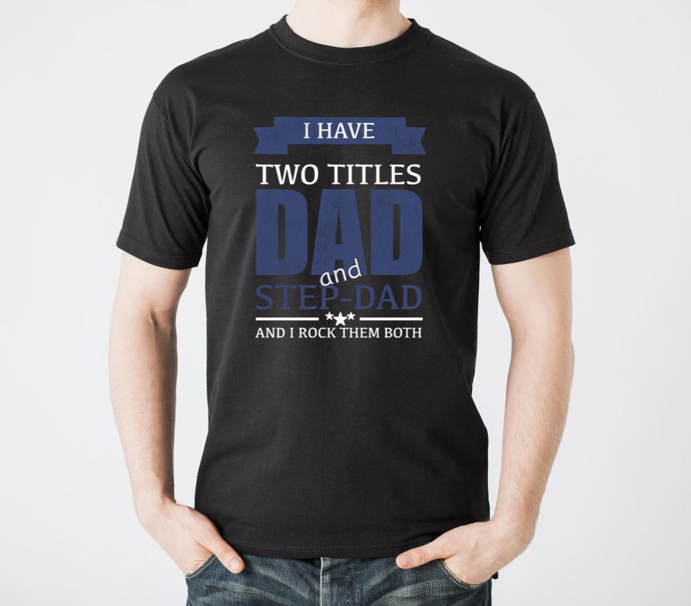 Them I have two titles dad and step dad - Unisex Standard T-Shirt