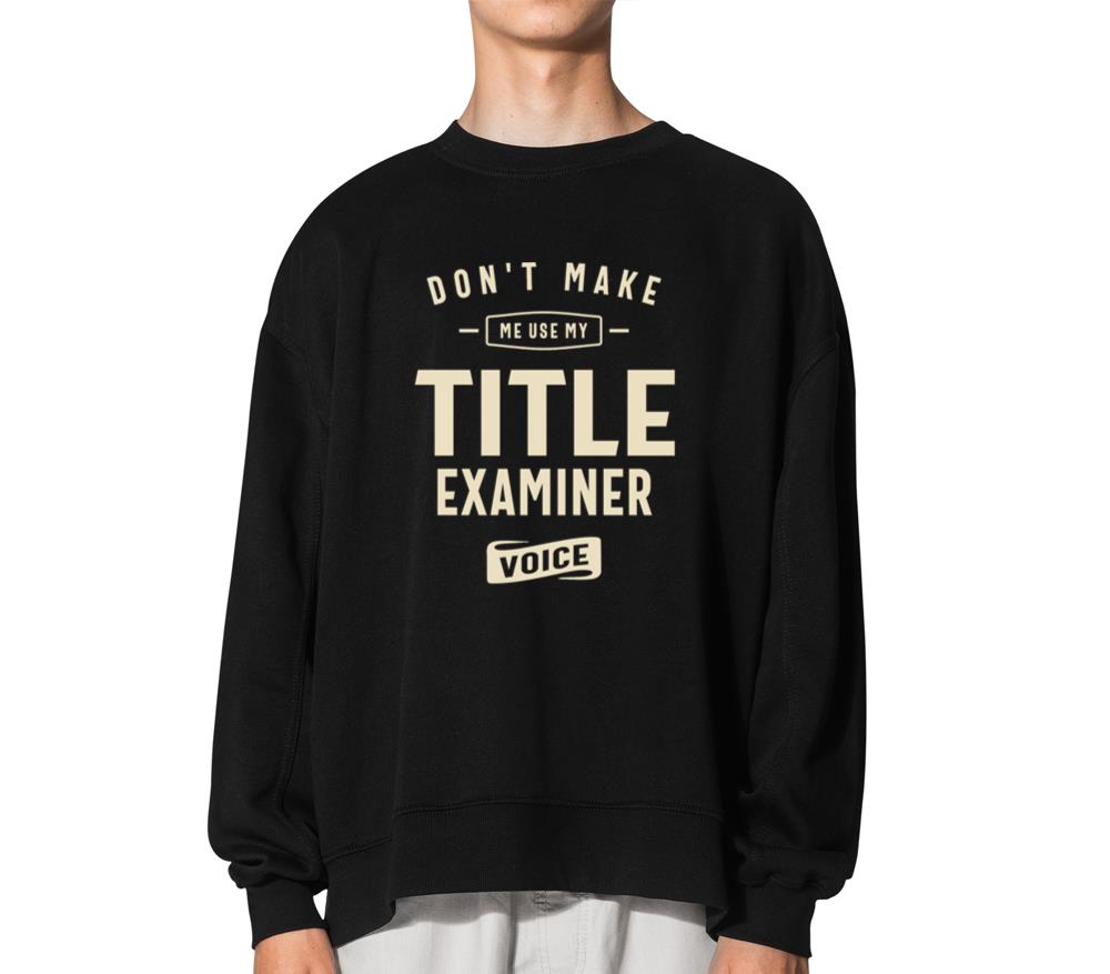 Title Examiner Occupation - Unisex Sweatshirt