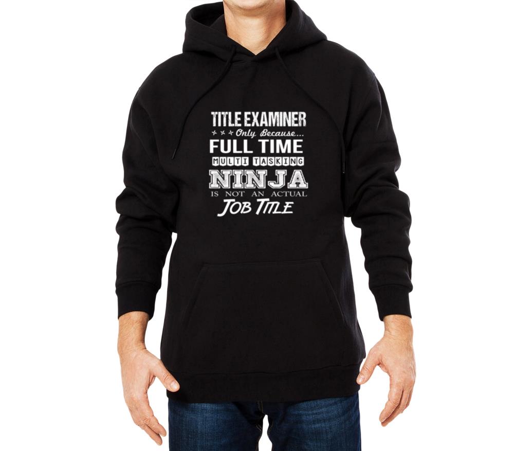 Title Examiner T Shirt - Multitasking Ninja Job Gi_1 - Unisex Hoodie