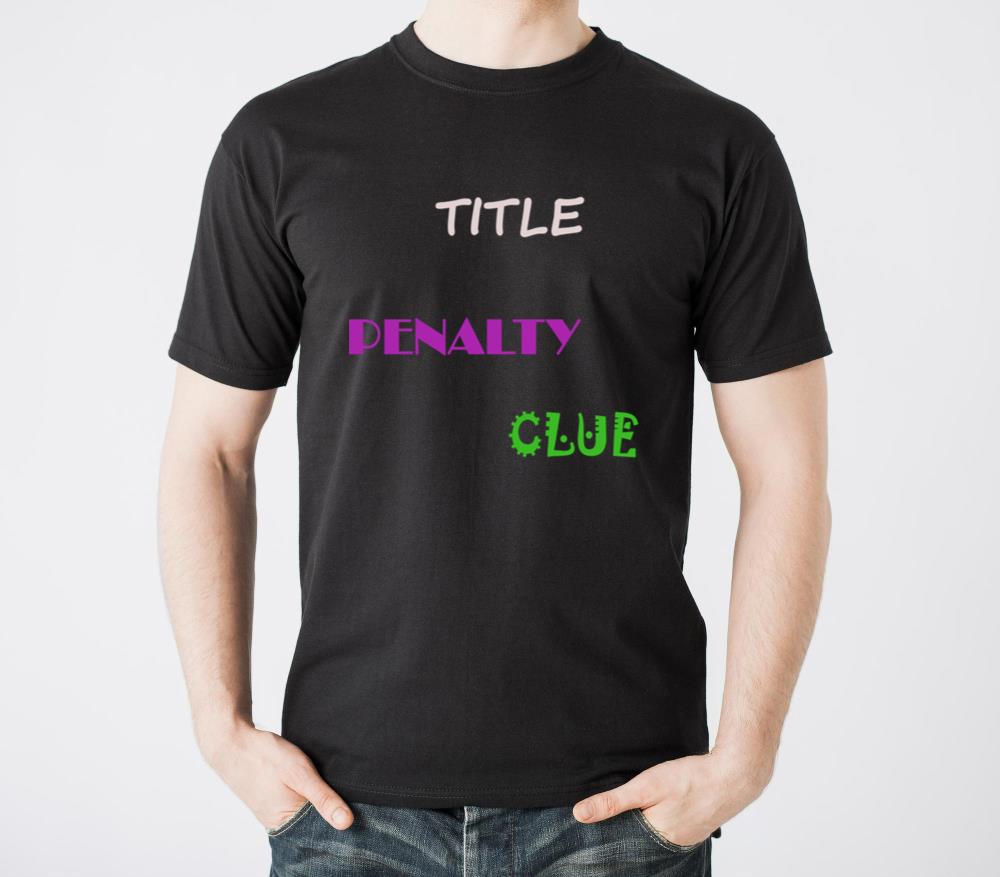 TITLE PENALTY CLUE T-Shirts
