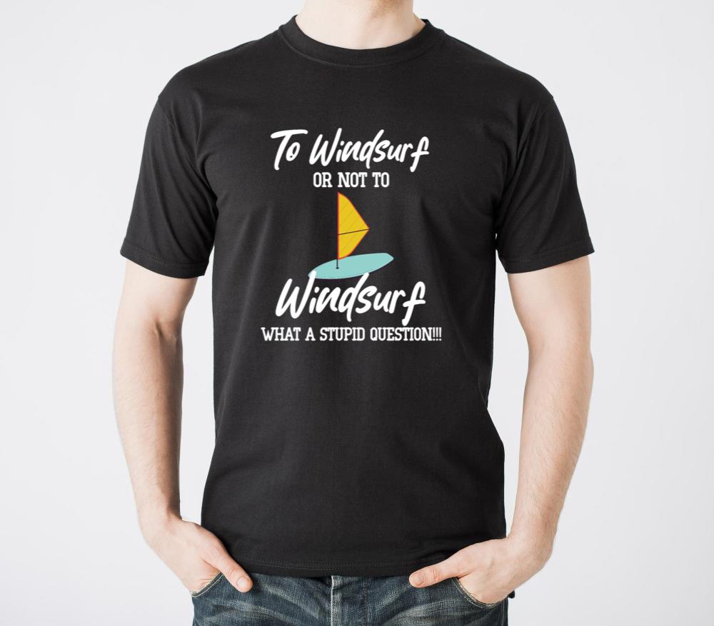 To Windsurf Or Not To Windsurf Boardsailing - Unisex Standard T-Shirt
