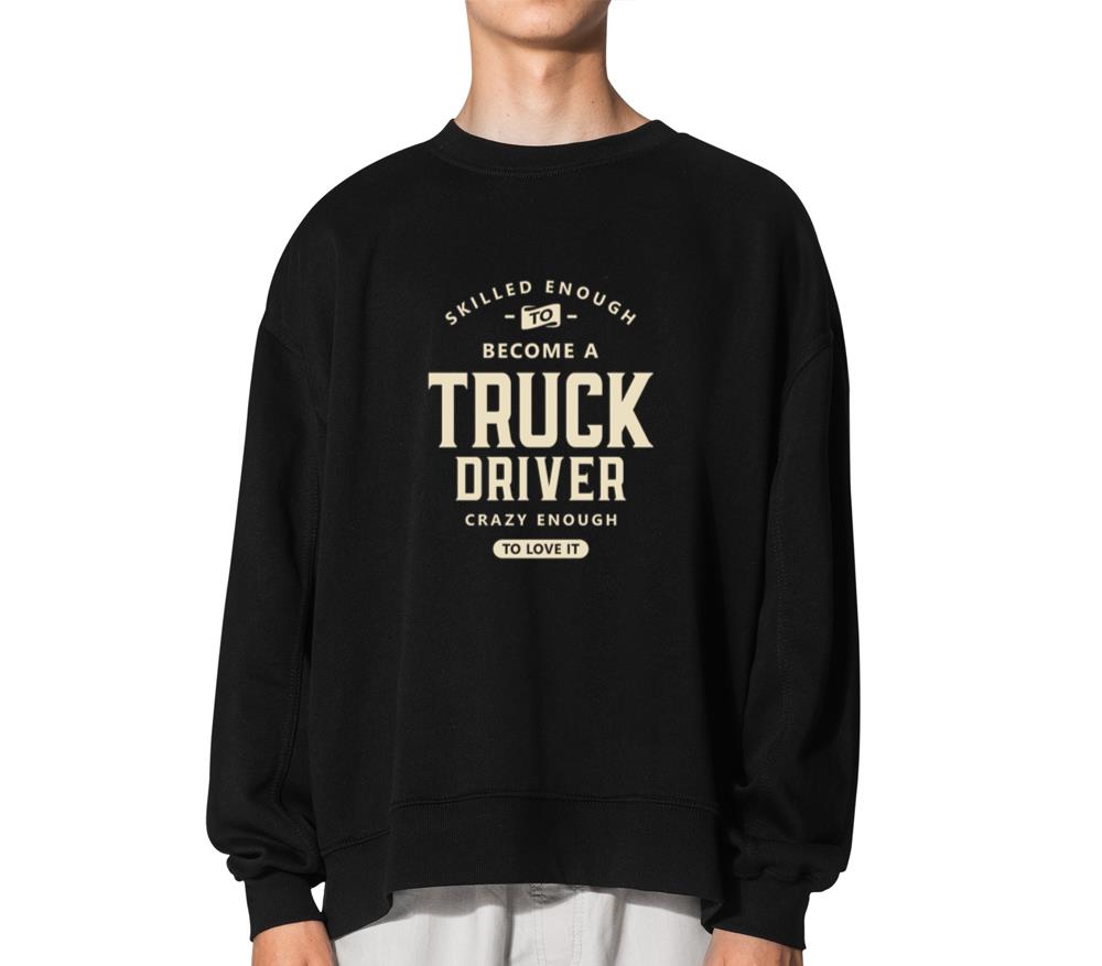 Truck Driver Occupation - Unisex Sweatshirt