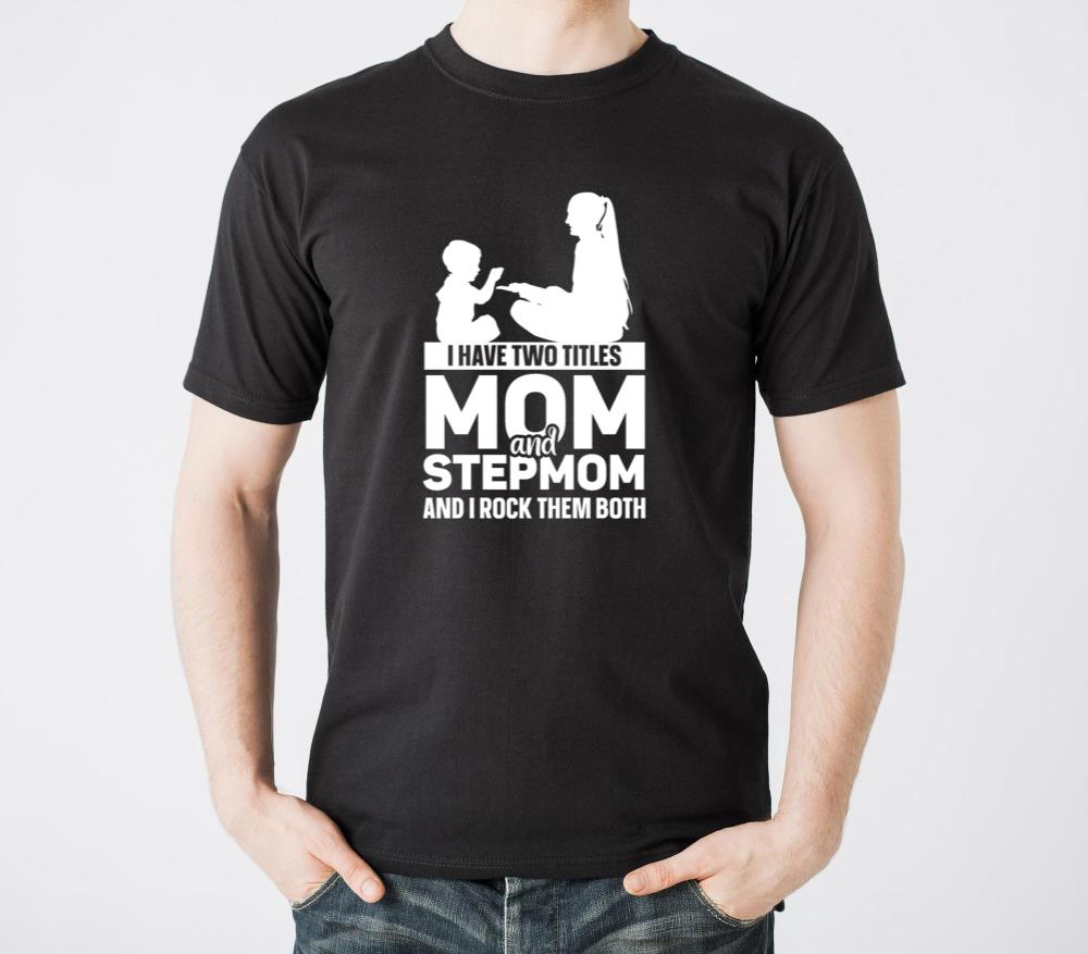 Two Titles Mom And Stepmom And I Rock Them Both2 - Unisex Standard T-Shirt