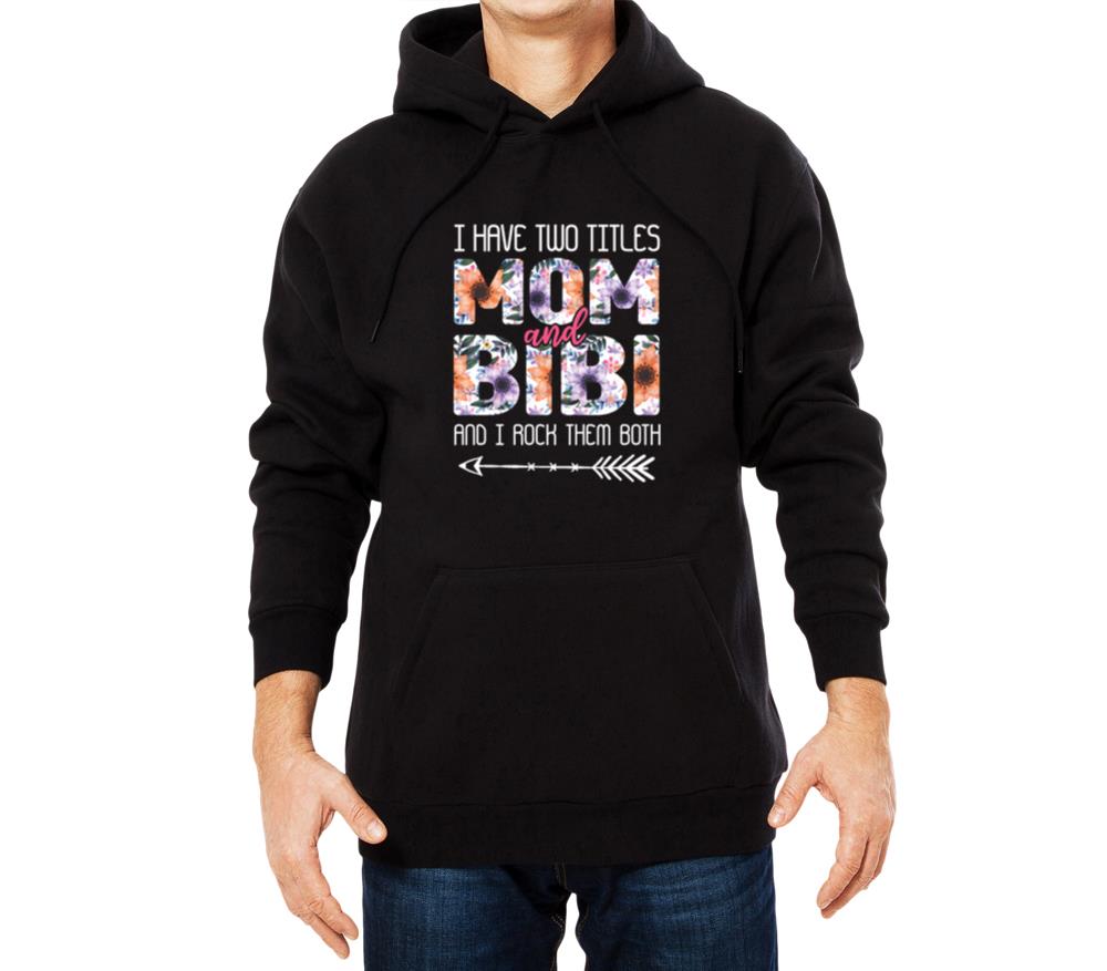 Two Titles Mom Rock Them Both Floral Mother's Day - Unisex Hoodie