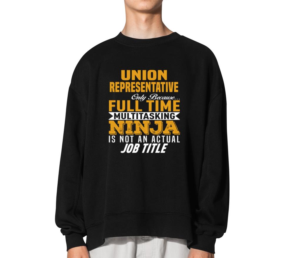 Union Representative - Unisex Sweatshirt