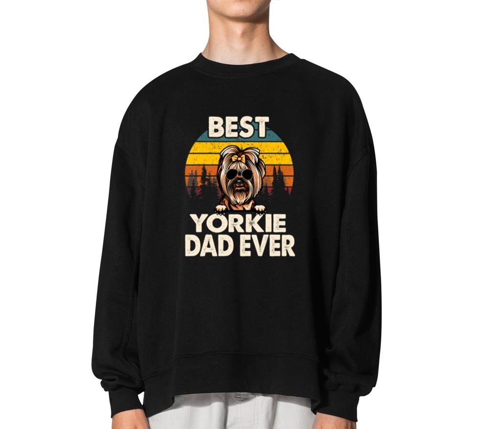 Vintage Best Yorkie Dog Dad Ever Dog Lover - Unisex Sweatshirt