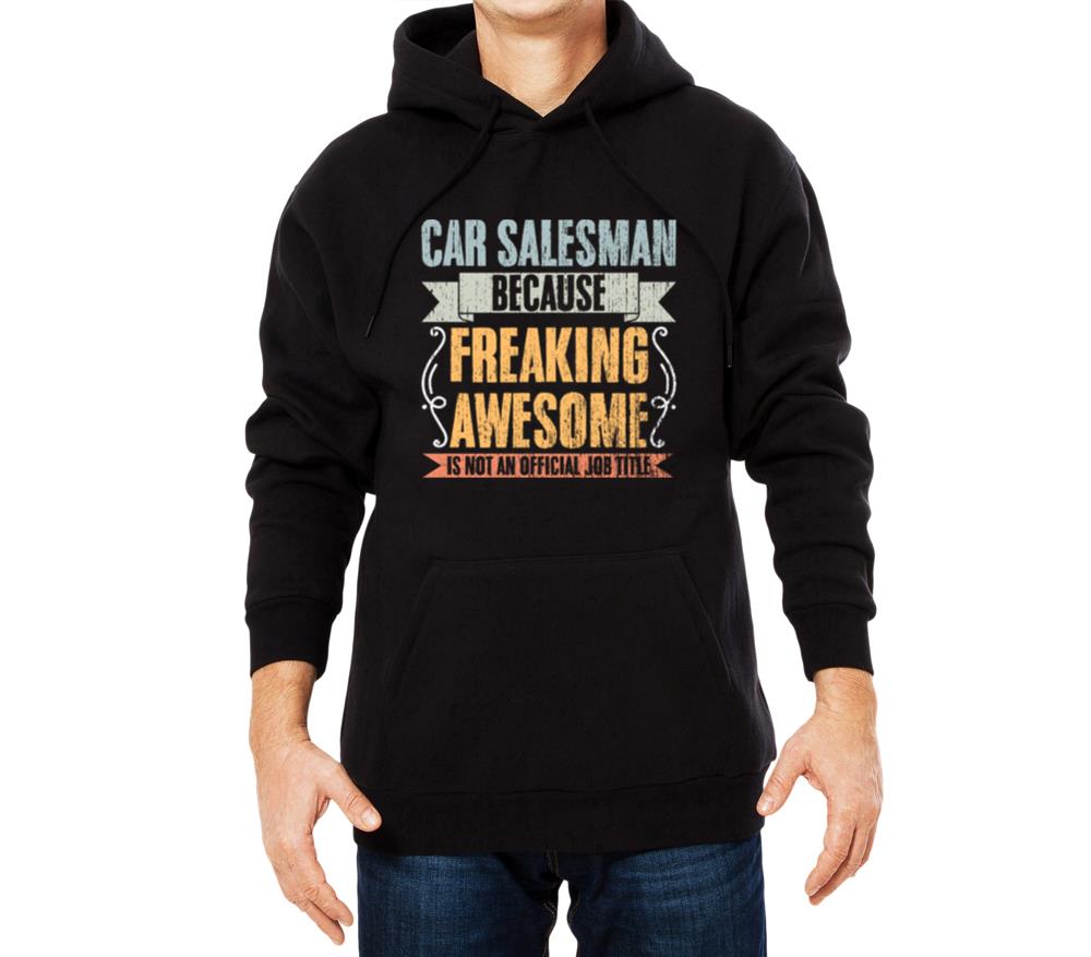 Vintage Car Salesman Job Title An Auto Dealer - Unisex Hoodie