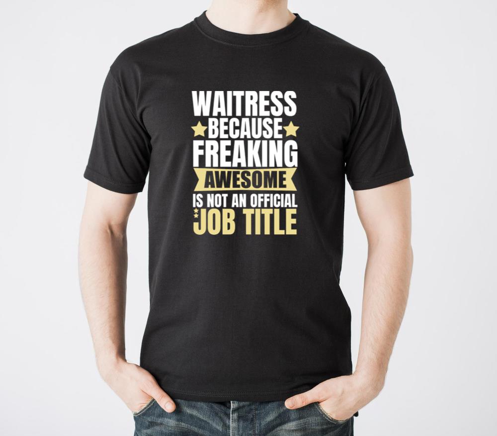 Waitress Because Freaking Awesome Is Not An T-Shirts