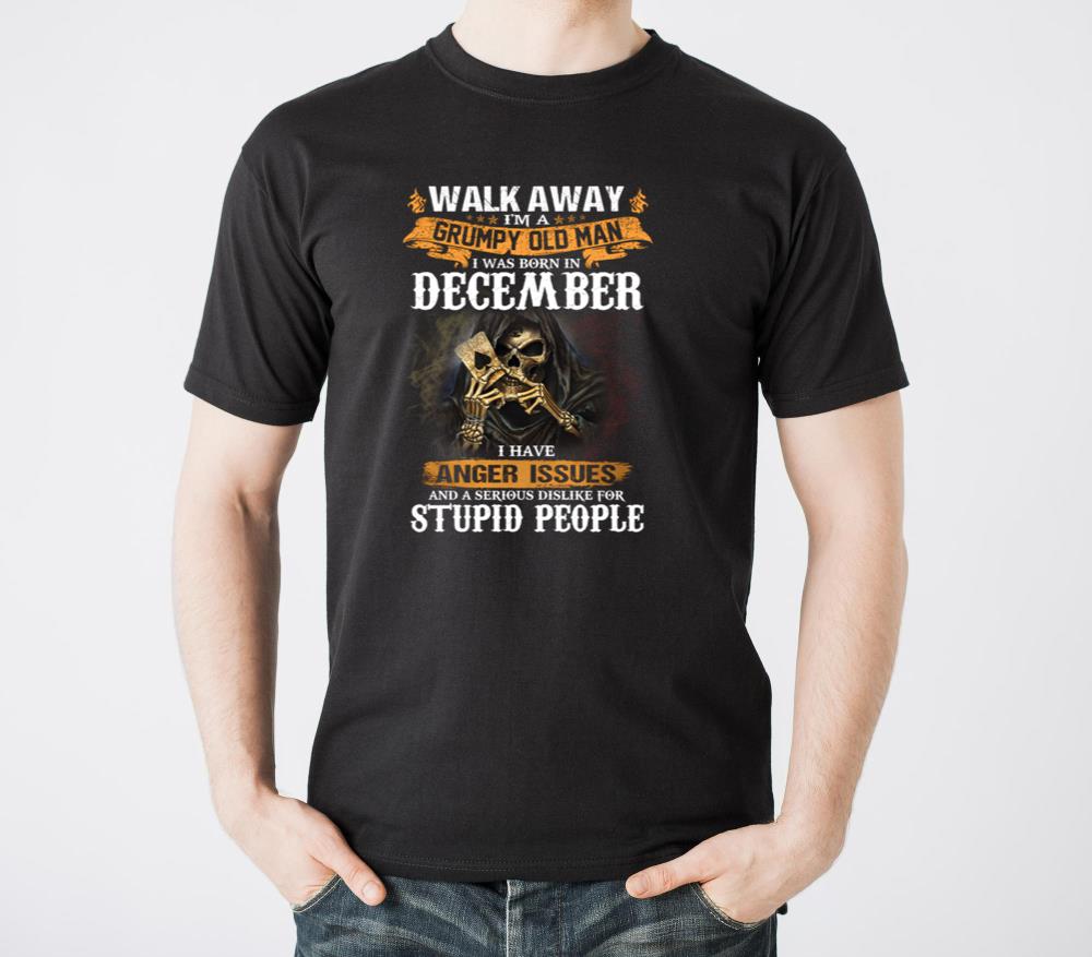 Walk Away Im A Grumpy Old I Was Born In December - Unisex Standard T-Shirt