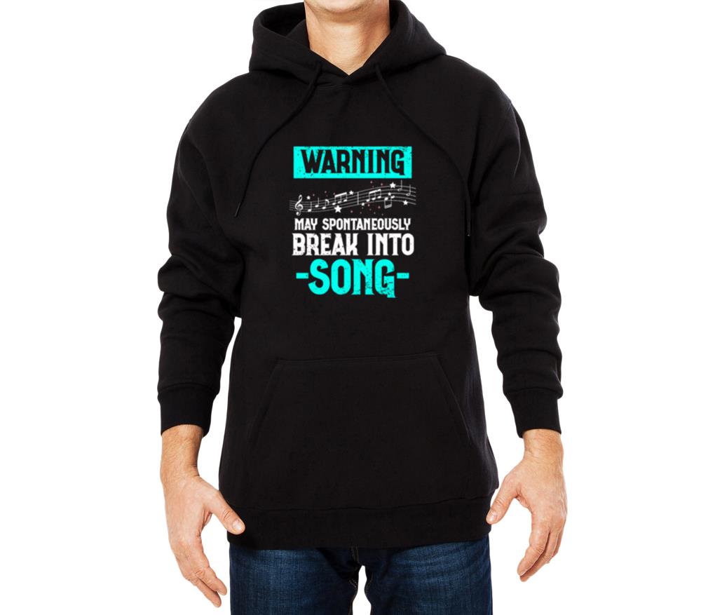 Warning May Spontaneously Break Into Song Karaoke - Unisex Hoodie