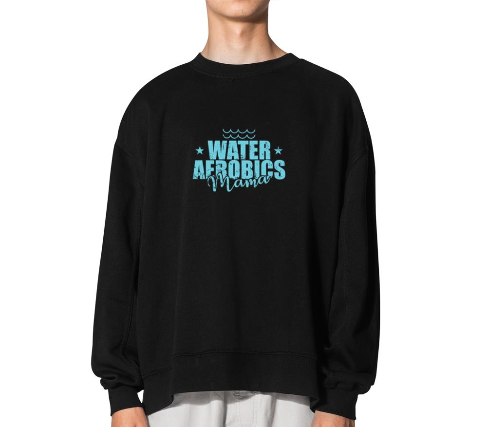 Water Aerobics Mama Health - Unisex Sweatshirt