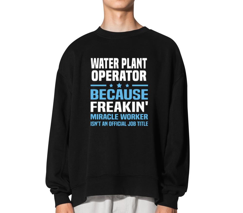 Water Plant Operator - Unisex Sweatshirt