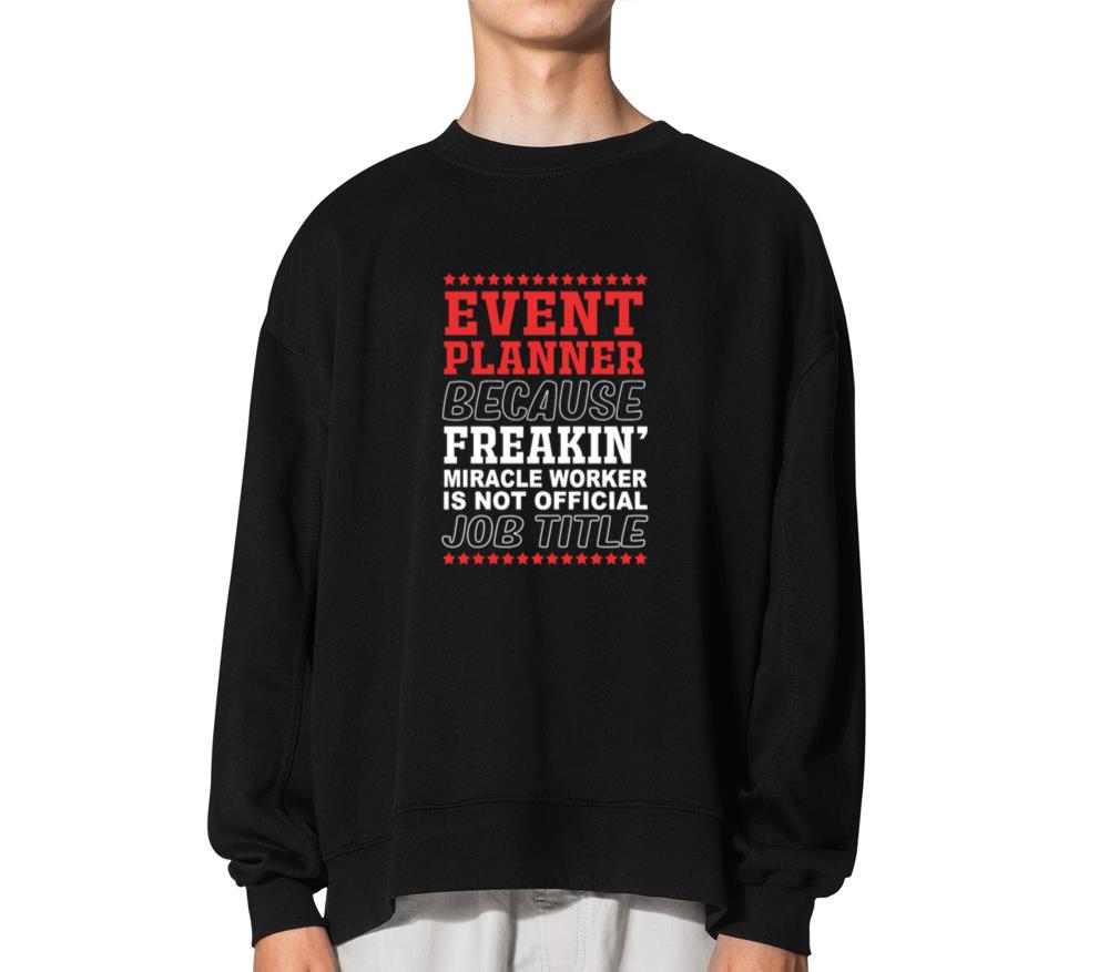 Wedding Planner Humor Coordinator Event Planner - Unisex Sweatshirt