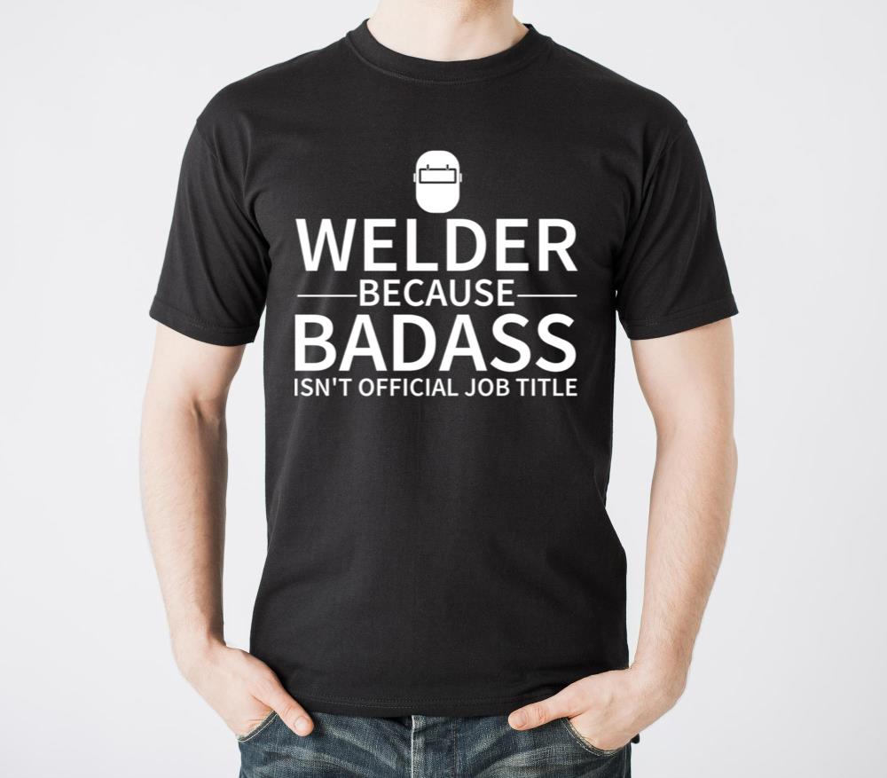 Welder Because Badass Isn t Official Job Title - Unisex Standard T-Shirt