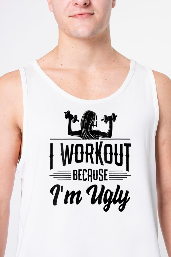 Womens I Workout Because I m Ugly Women Funny Gym - Unisex Tank Top