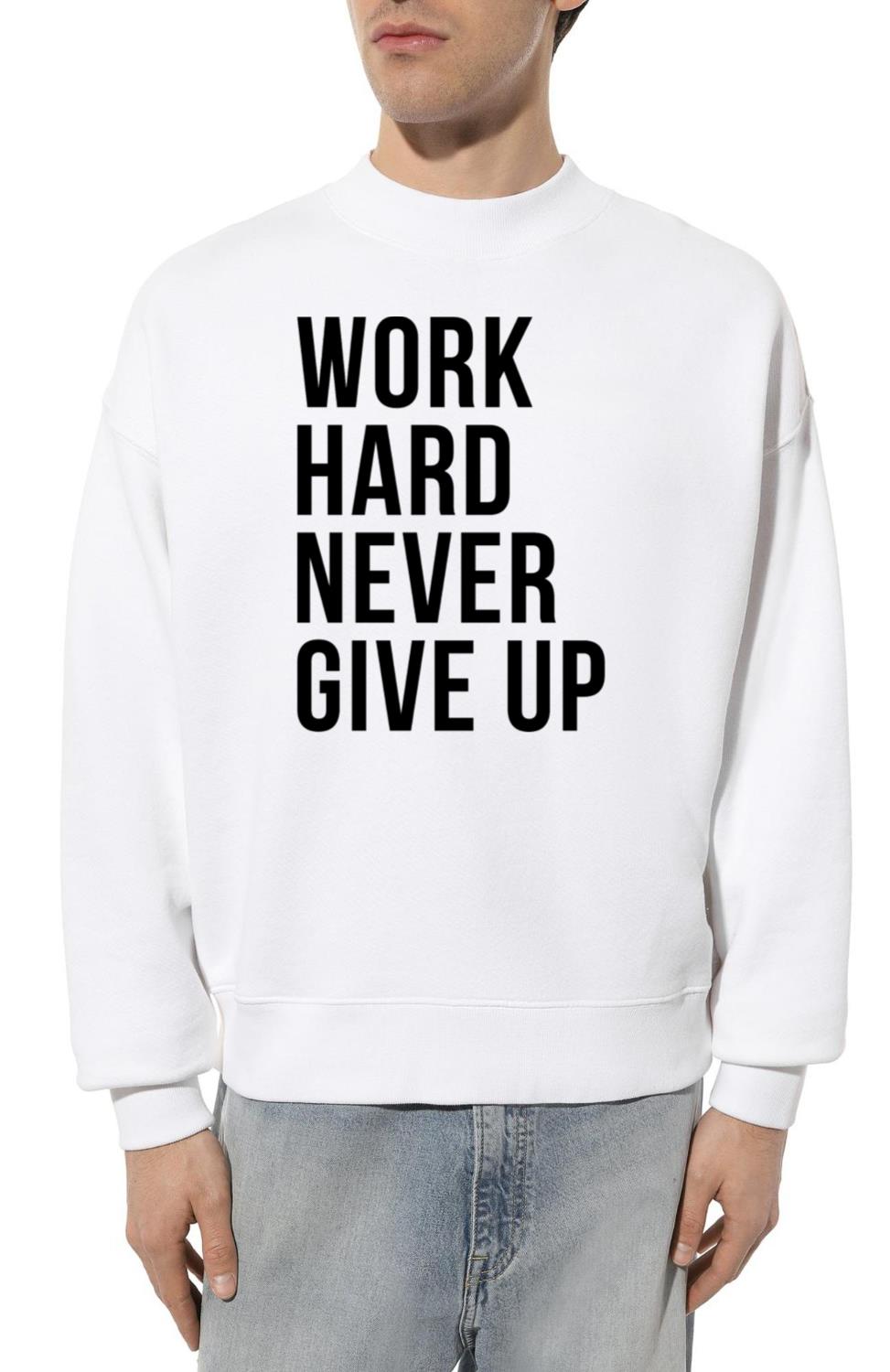 WORK HARD NEVER GIVE UP GYM WORKOUT FITNESS WEALTH - Unisex Sweatshirt