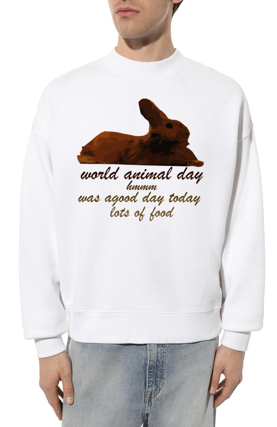 world animal day hmmm was agood day today - Unisex Sweatshirt