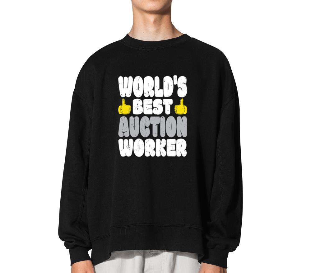 World's Best Auction Worker - Unisex Sweatshirt