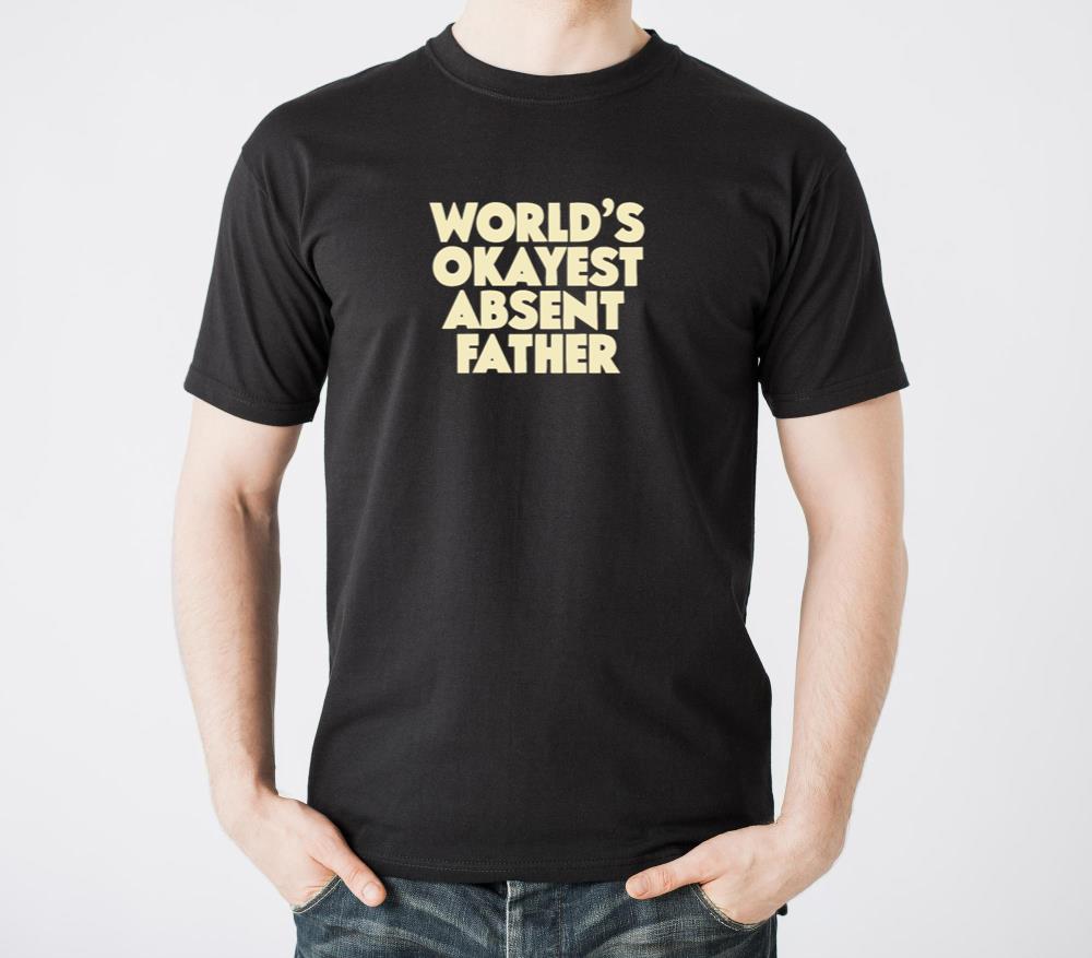 World's Okayest Absent Father Sarcasm Humor - Unisex Standard T-Shirt