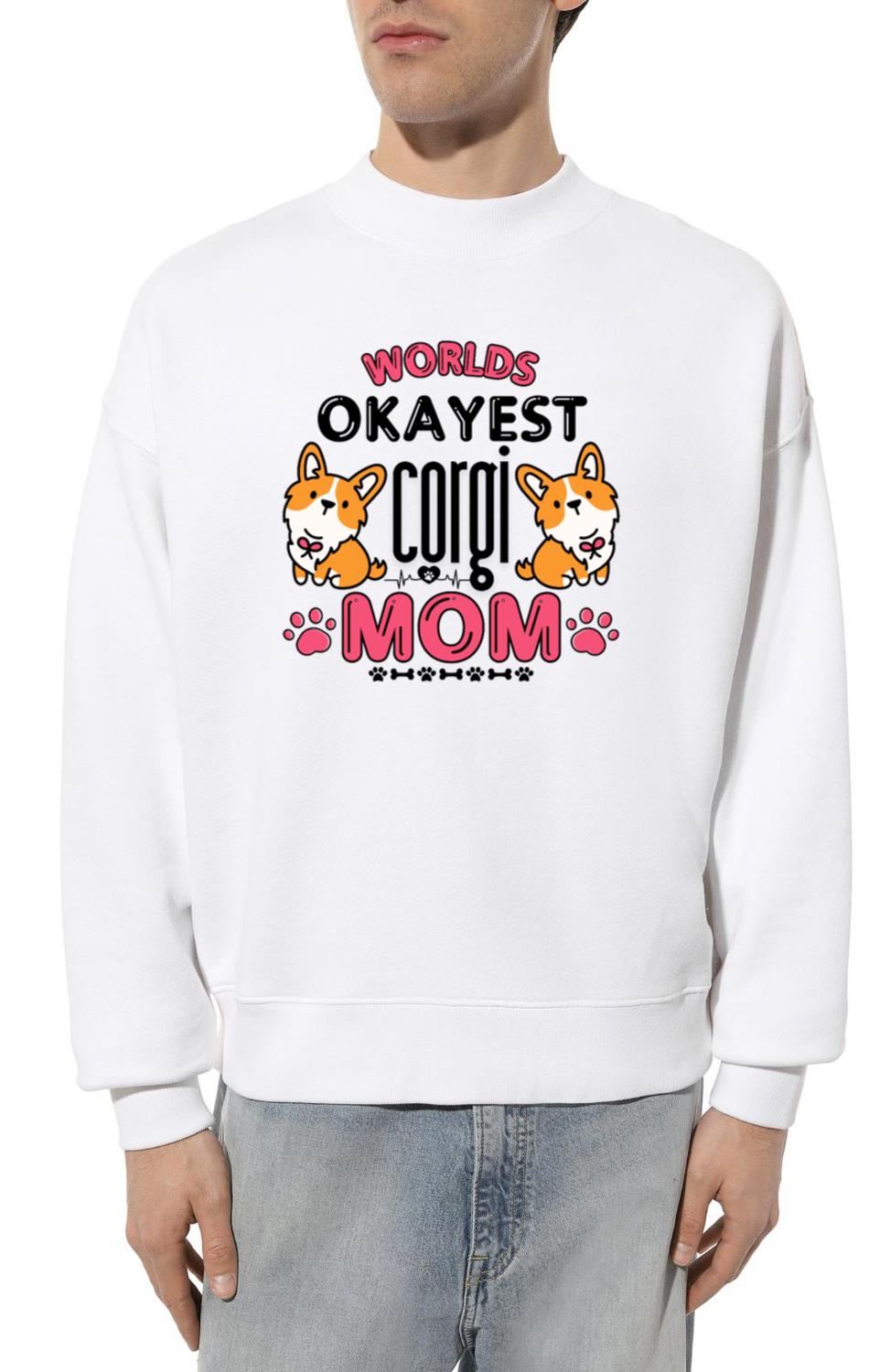 worlds okayest corgi mom cute dog lovers - Unisex Sweatshirt