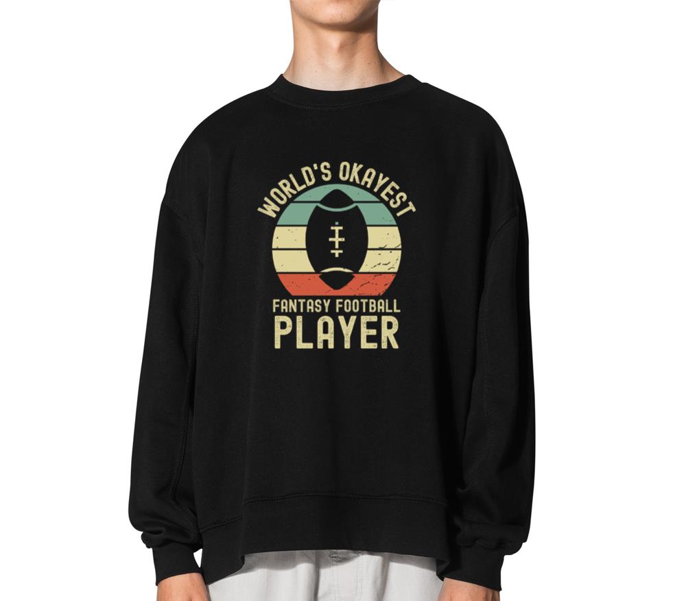 World's Okayest Fantasy Football Player - Unisex Sweatshirt