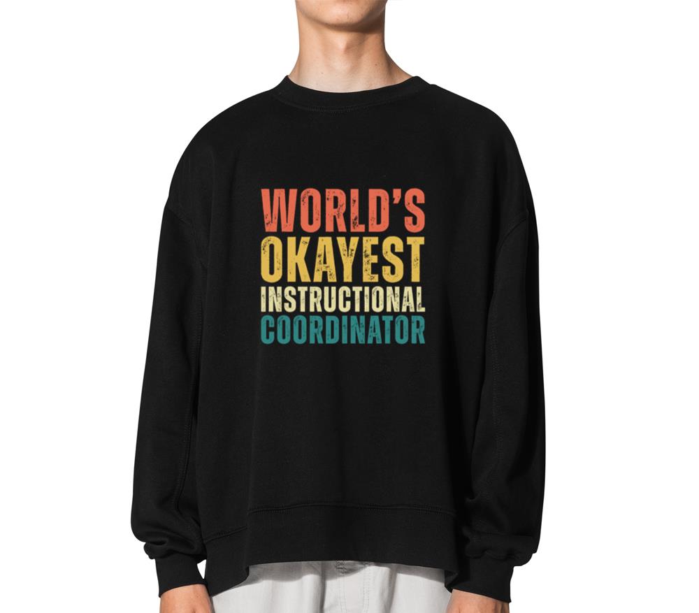 World's Okayest Instructional Coordinator - Unisex Sweatshirt